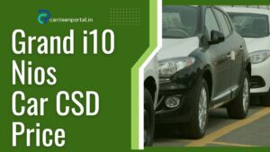 Grand i10 Nios CSD Price