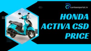 Honda Activa CSD Price
