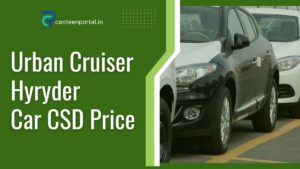 Urban Cruiser Hyryder CSD Price