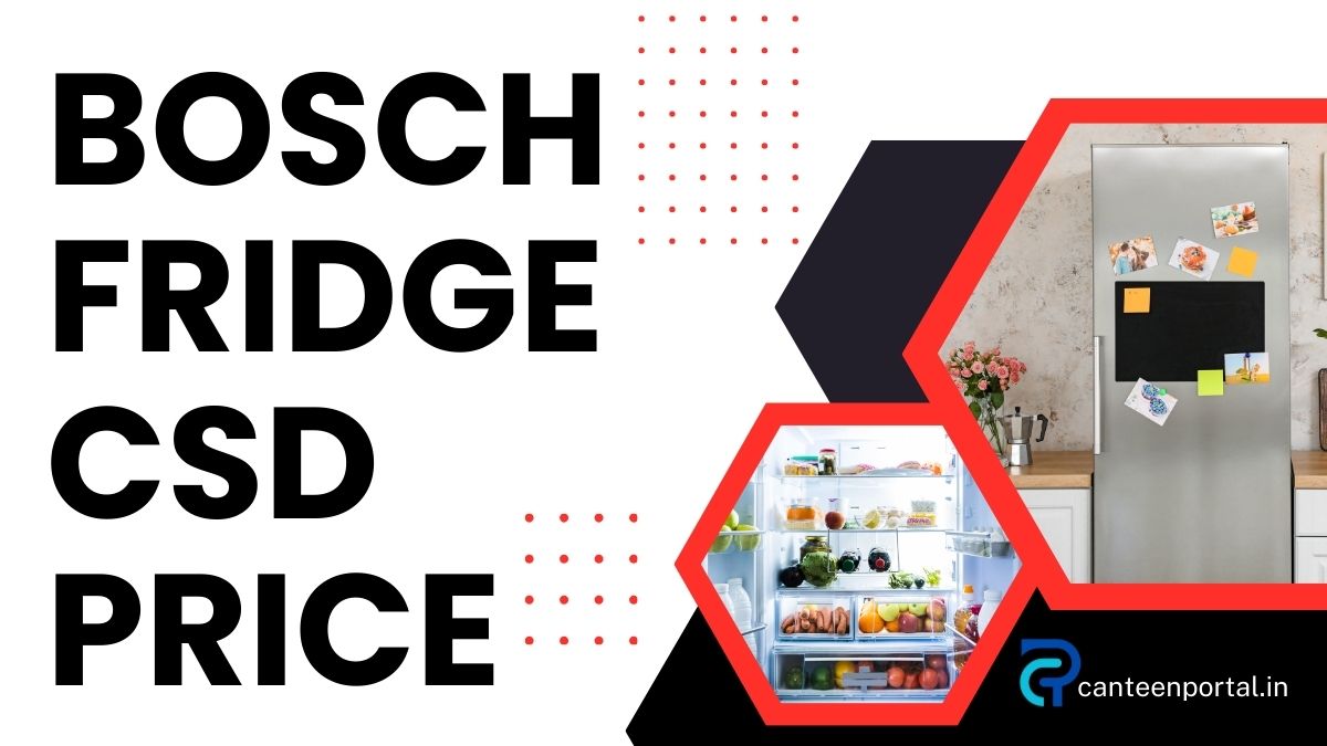 Bosch Refrigerator CSD Price
