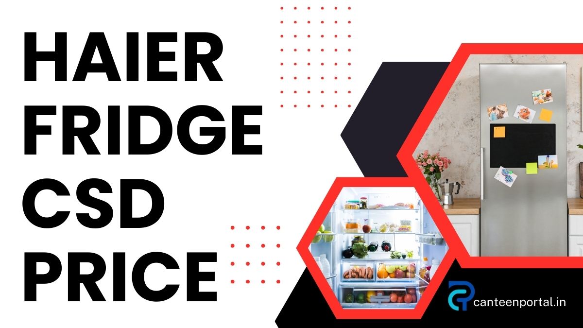 Haier Refrigerator CSD Price