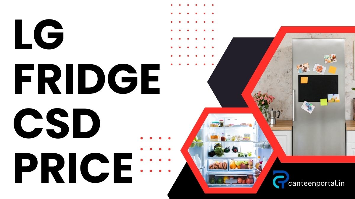 LG Refrigerator CSD Price