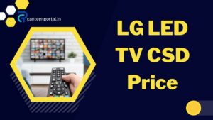 LG LED TV CSD Price