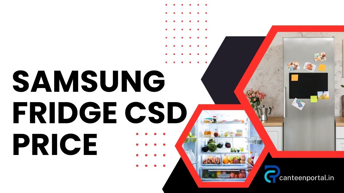 Samsung Refrigerator CSD Price